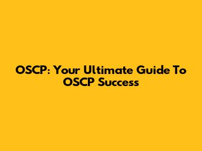 OSCP: Your Ultimate Guide To OSCP Success