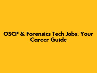 OSCP & Forensics Tech Jobs: Your Career Guide