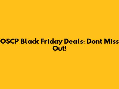 OSCP Black Friday Deals: Don't Miss Out!
