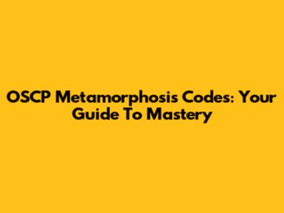 OSCP Metamorphosis Codes: Your Guide To Mastery