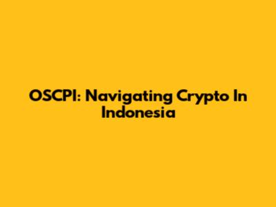 OSCPI: Navigating Crypto In Indonesia