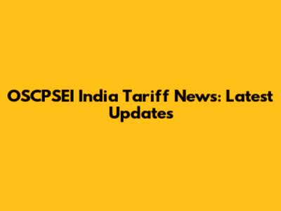 OSCPSEI India Tariff News: Latest Updates