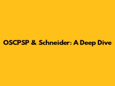OSCPSP & Schneider: A Deep Dive