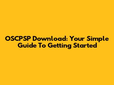 OSCPSP Download: Your Simple Guide To Getting Started