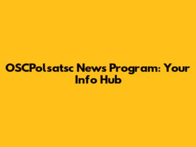 OSCPolsatsc News Program: Your Info Hub