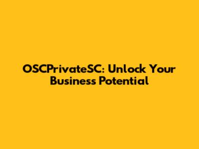 OSCPrivateSC: Unlock Your Business Potential