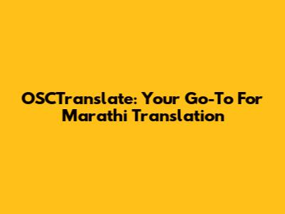 OSCTranslate: Your Go-To For Marathi Translation