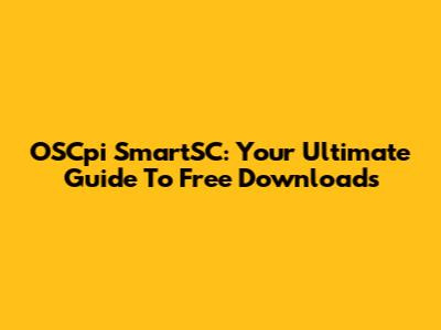 OSCpi SmartSC: Your Ultimate Guide To Free Downloads