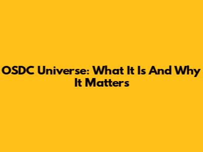 OSDC Universe: What It Is And Why It Matters