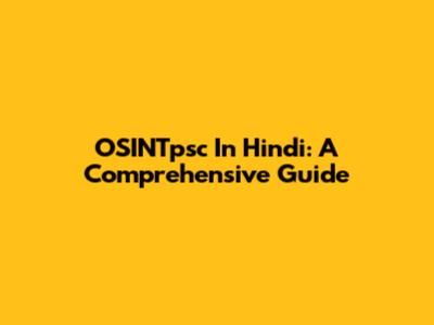 OSINTpsc In Hindi: A Comprehensive Guide