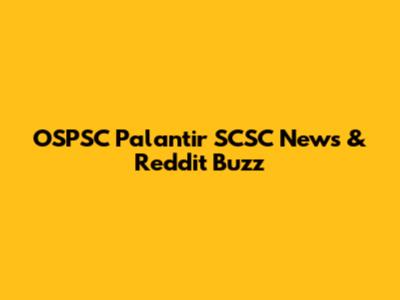 OSPSC Palantir SCSC News & Reddit Buzz
