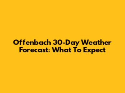 Offenbach 30-Day Weather Forecast: What To Expect