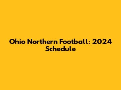 Ohio Northern Football: 2024 Schedule