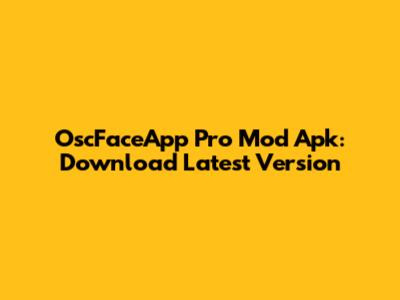 OscFaceApp Pro Mod Apk: Download Latest Version