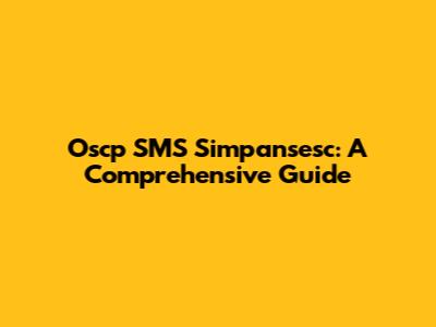 Oscp SMS Simpansesc: A Comprehensive Guide