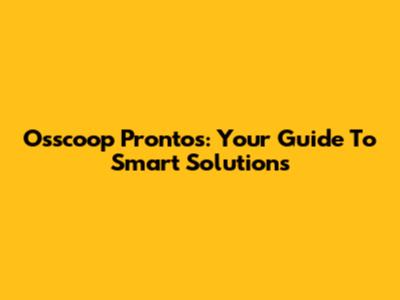 Osscoop Prontos: Your Guide To Smart Solutions