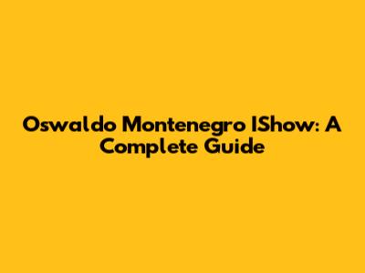 Oswaldo Montenegro IShow: A Complete Guide