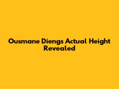 Ousmane Dieng's Actual Height Revealed