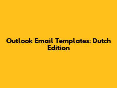 Outlook Email Templates: Dutch Edition