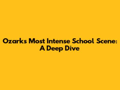 Ozark's Most Intense School Scene: A Deep Dive