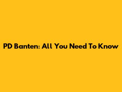 PD Banten: All You Need To Know