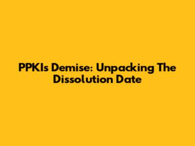 PPKI's Demise: Unpacking The Dissolution Date