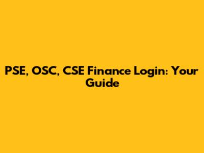 PSE, OSC, CSE Finance Login: Your Guide