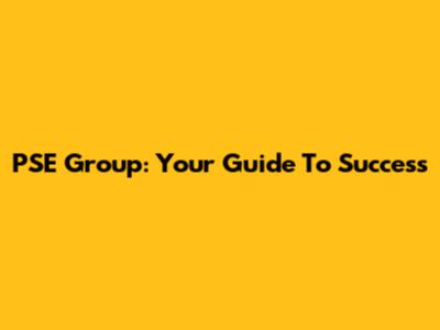 PSE Group: Your Guide To Success