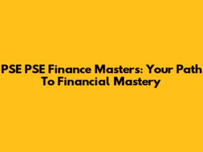 PSE PSE Finance Masters: Your Path To Financial Mastery
