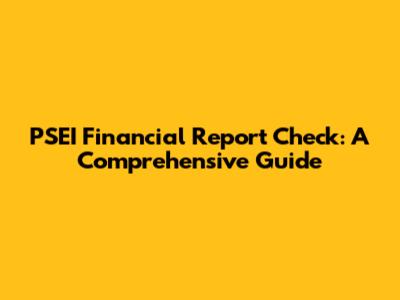 PSEI Financial Report Check: A Comprehensive Guide