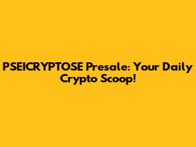 PSEICRYPTOSE Presale: Your Daily Crypto Scoop!