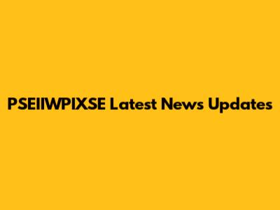 PSEIIWPIXSE Latest News Updates