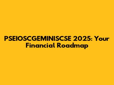 PSEIOSCGEMINISCSE 2025: Your Financial Roadmap