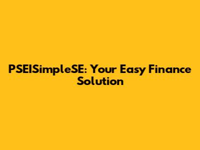 PSEISimpleSE: Your Easy Finance Solution