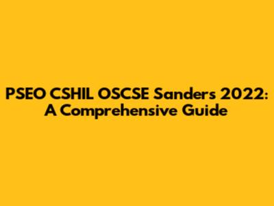 PSEO CSHIL OSCSE Sanders 2022: A Comprehensive Guide