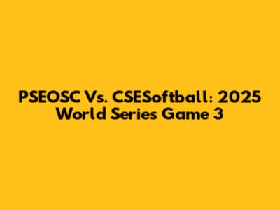 PSEOSC Vs. CSESoftball: 2025 World Series Game 3