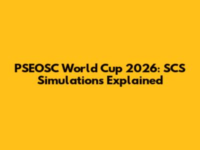 PSEOSC World Cup 2026: SCS Simulations Explained