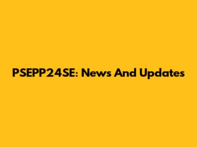 PSEPP24SE: News And Updates