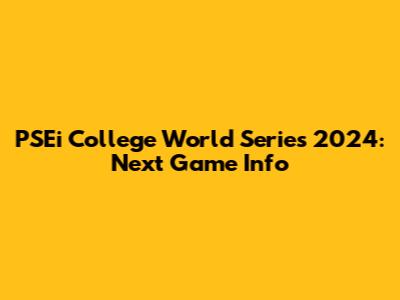 PSEi College World Series 2024: Next Game Info