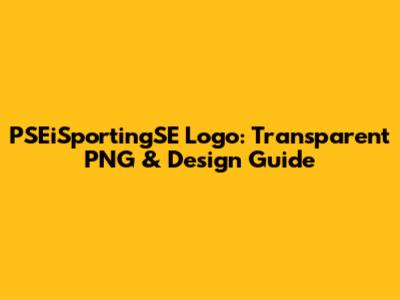 PSEiSportingSE Logo: Transparent PNG & Design Guide