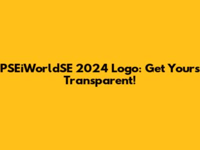 PSEiWorldSE 2024 Logo: Get Yours Transparent!