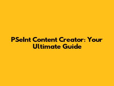PSeInt Content Creator: Your Ultimate Guide