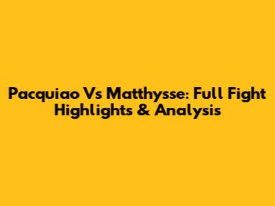 Pacquiao Vs Matthysse: Full Fight Highlights & Analysis
