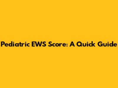 Pediatric EWS Score: A Quick Guide
