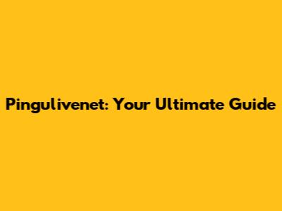 Pingulivenet: Your Ultimate Guide