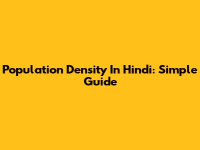 Population Density In Hindi: Simple Guide