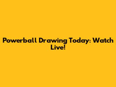 Powerball Drawing Today: Watch Live!