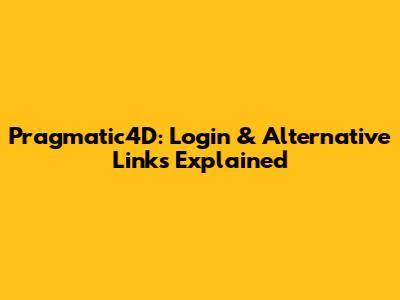 Pragmatic4D: Login & Alternative Links Explained
