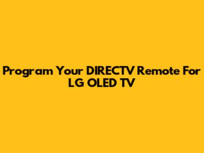 Program Your DIRECTV Remote For LG OLED TV