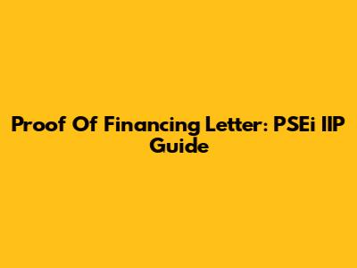 Proof Of Financing Letter: PSEi IIP Guide